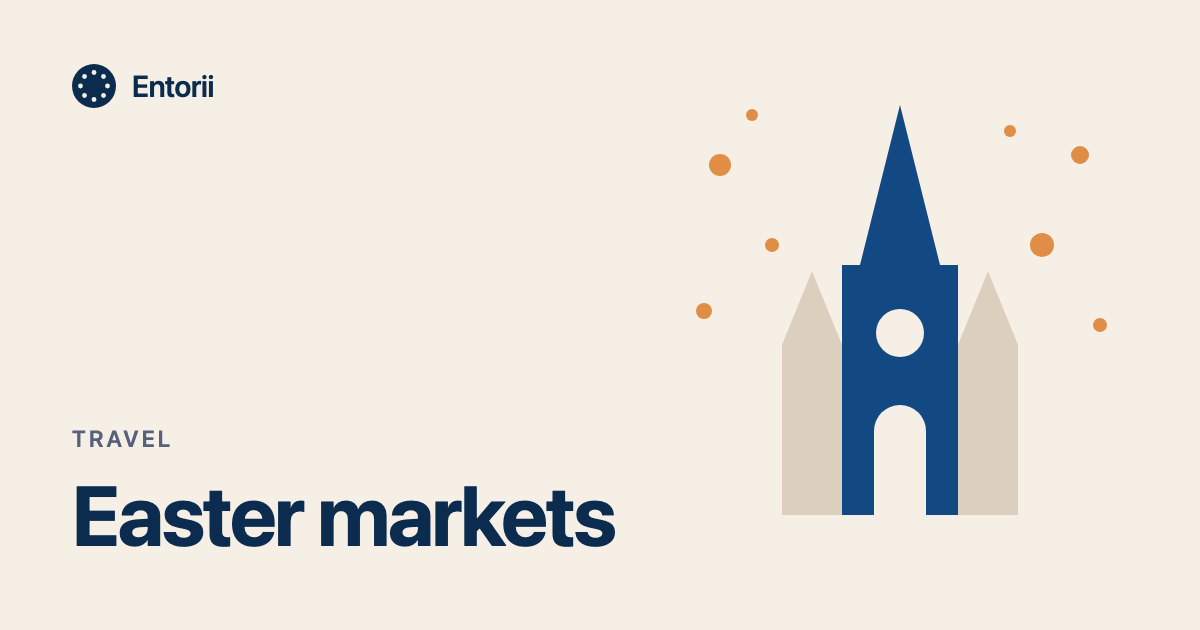 Easter Markets Across Europe: Where to Go This Spring